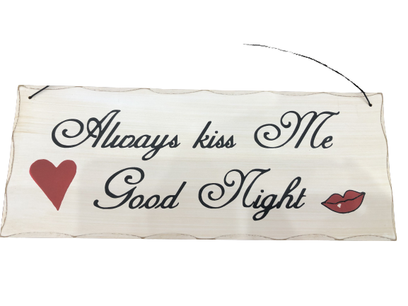 Always Kiss Me Goodnight Sign — The Iris Patch 